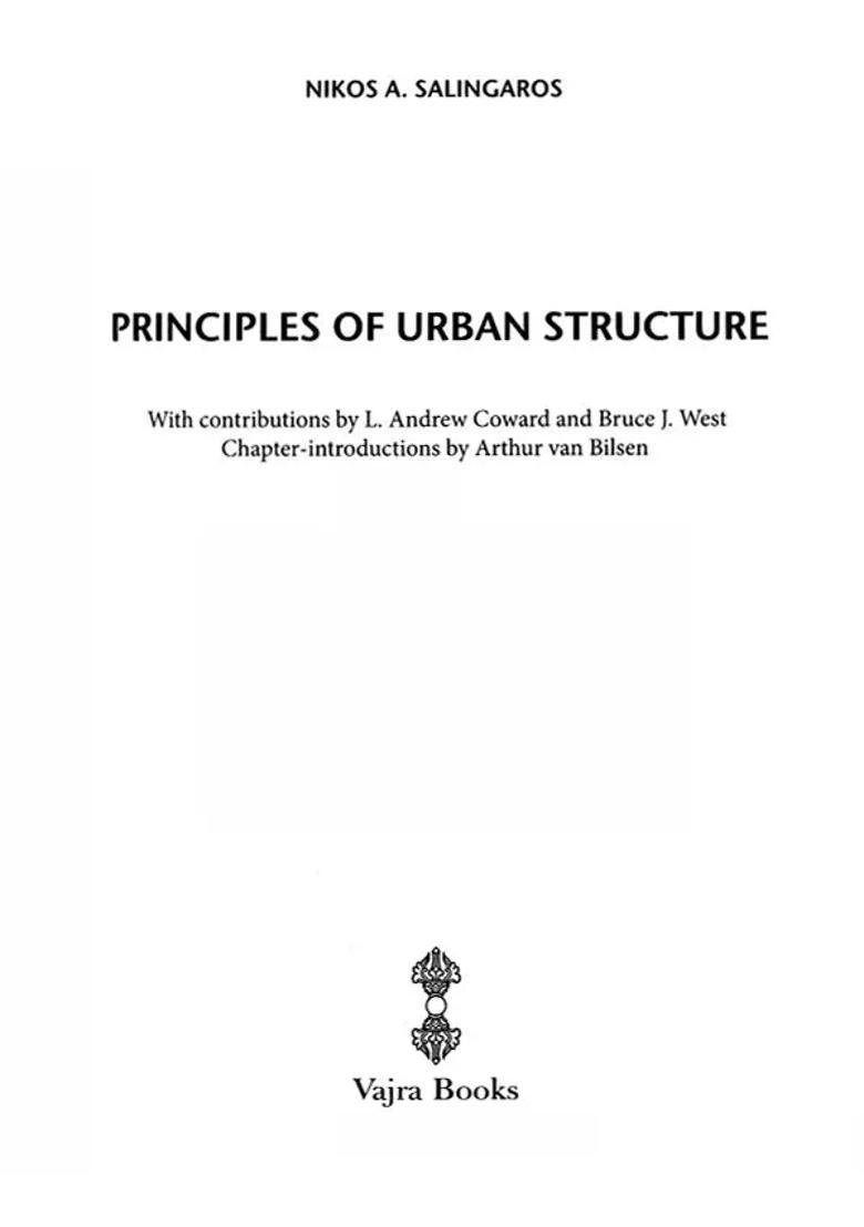 Principles of Urban Structure- With Contributions by L. Andrew Coward and Bruce J. West Chapter-introductions by Arthur van Bilsen - Indya