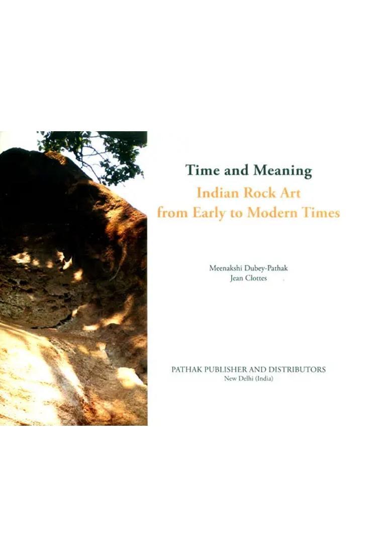 Time and Meaning- Indian Rock Art From Early to Modern Times - Indya