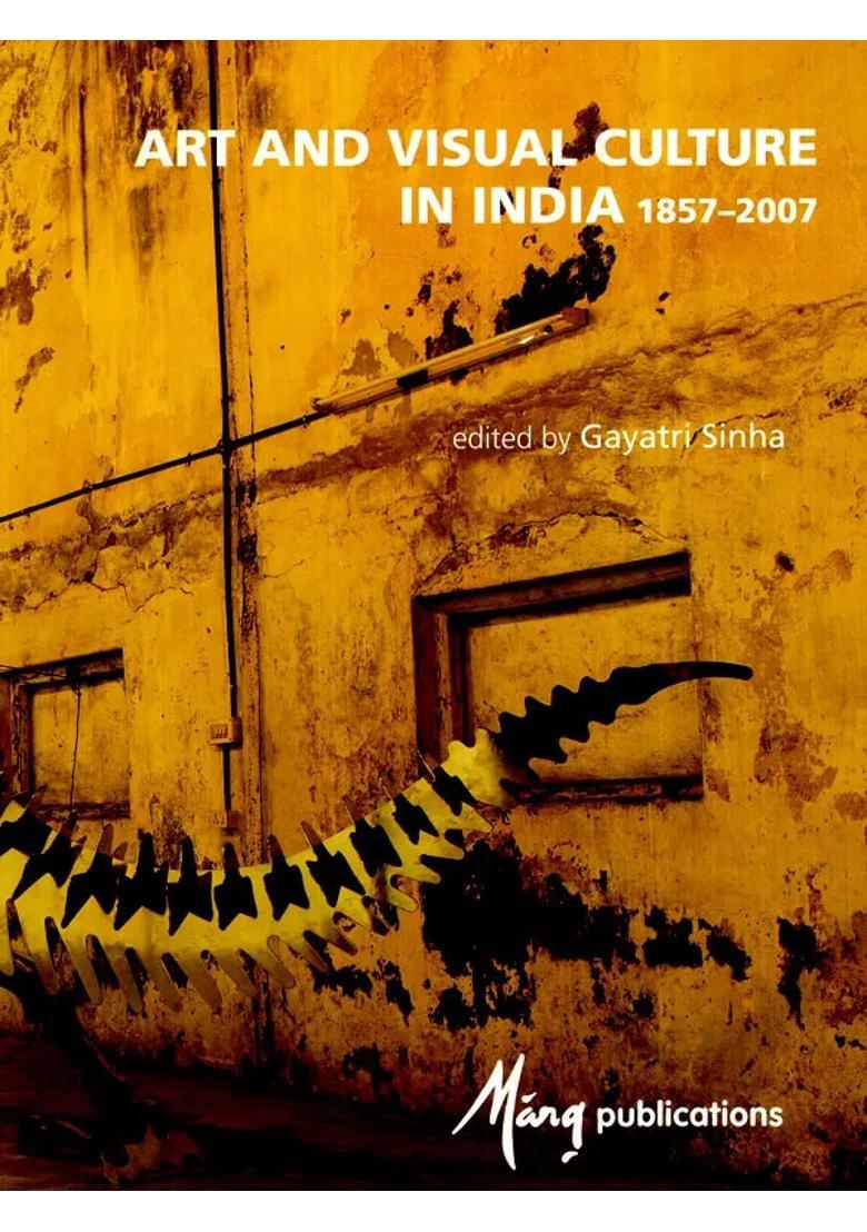 Art and Visual Culture in India: 1857-2007 - Indya