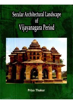 Secular Architectural Landscape of Vijayanagara Period