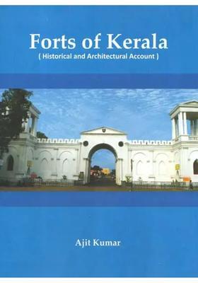 Forts of Kerala (Historical And Architectural Account)