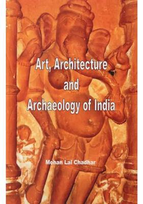 Art, Architecture and Archaeology of India