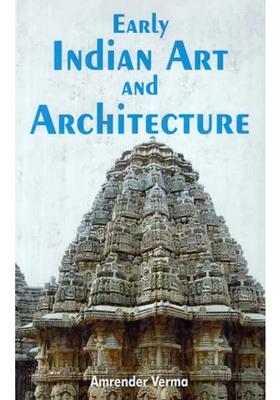 Early Indian Art and Architecture