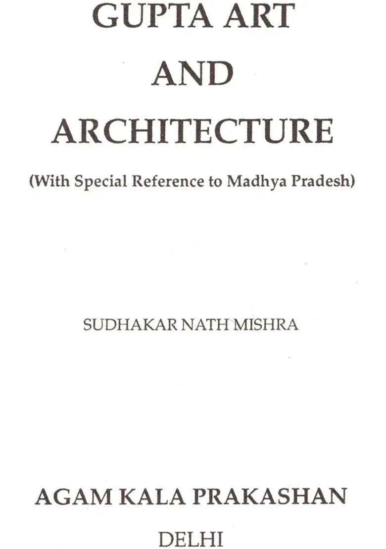 Gupta Art And Architecture (With Special Reference To Madhya Pradesh) - Indya