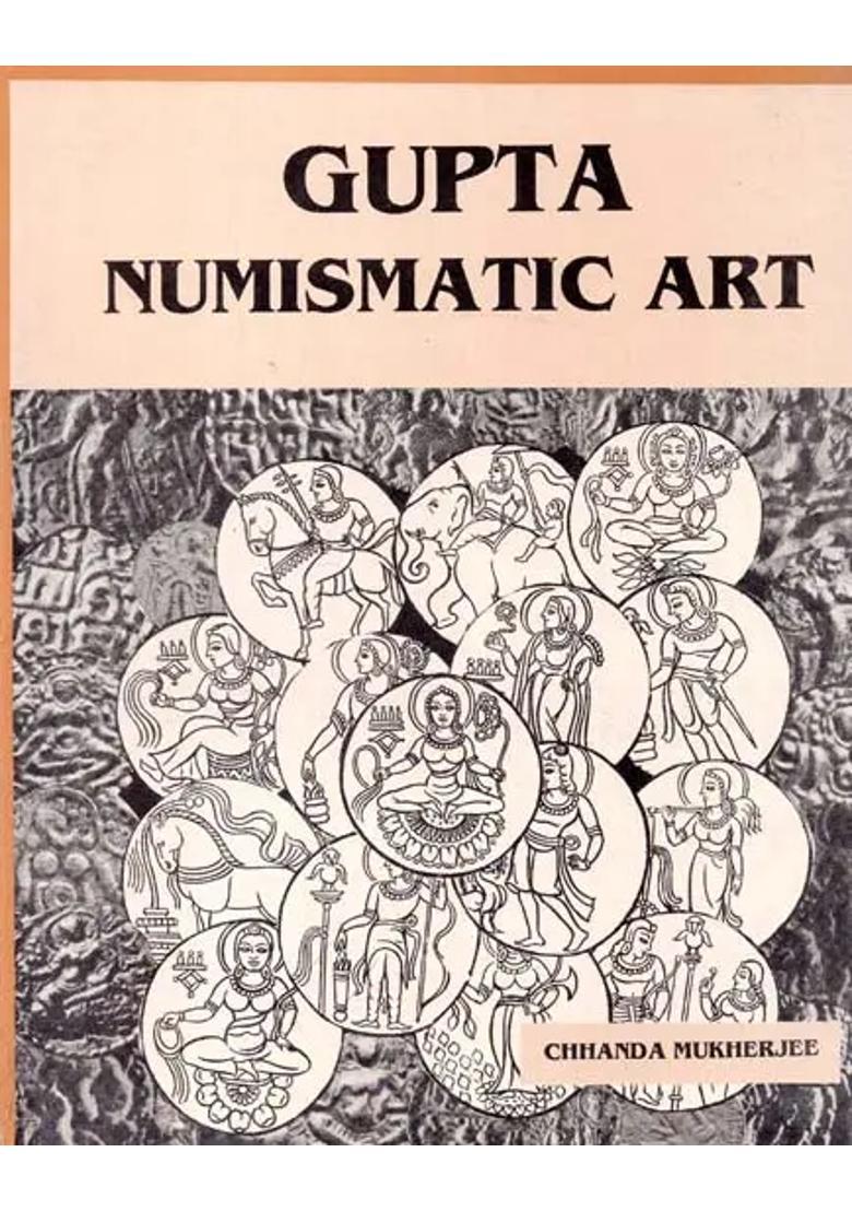 Gupta Numismatic Art- An Artistic and Iconographic Study - Indya