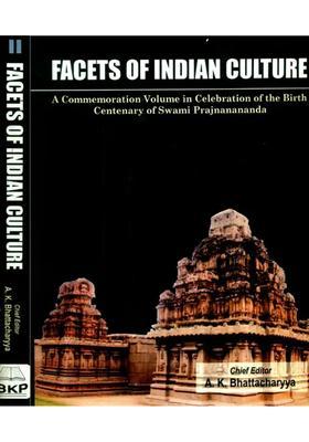 Facets of Indian Culture- A Commemoration Volume in Celebration of the Birth Centenary of Swami Prajnannanda (Set of 2 Volumes)