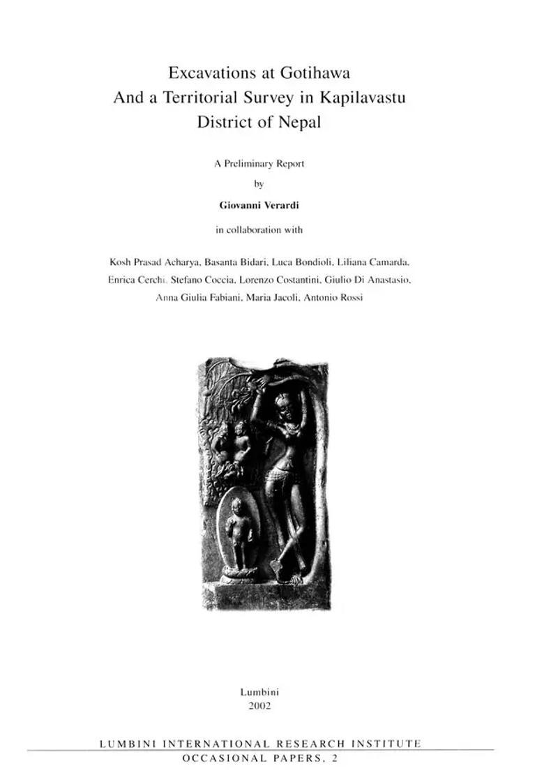 Excavations at Gotihawa And a Territorial Survey in Kapilavastu District of Nepal- A Preliminary Report - Indya