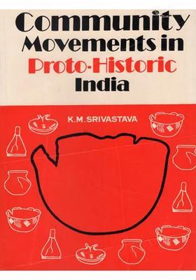 Community Movements in Proto- Historic India (An Old and Rare Book)