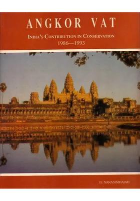 Angkor Vat: Indiaâ€™s Contribution Conservation (1986-1993) - A Rare Book