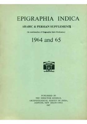 Epigraphia Indica - Arabic and Persian Supplement, 1964 to 65 (An Old and Rare Book)