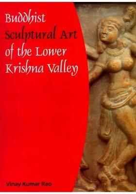 Buddhist Sculptural Art of the Lower Krishna Valley