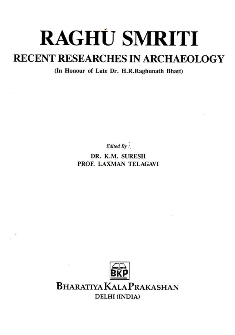 Raghu Smriti: Recent Researches in Archaeology - Indya