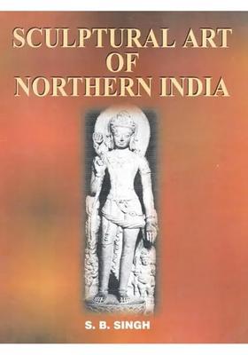 Sculptural Art of Northern India (C. 700 to 1200 A.D.)