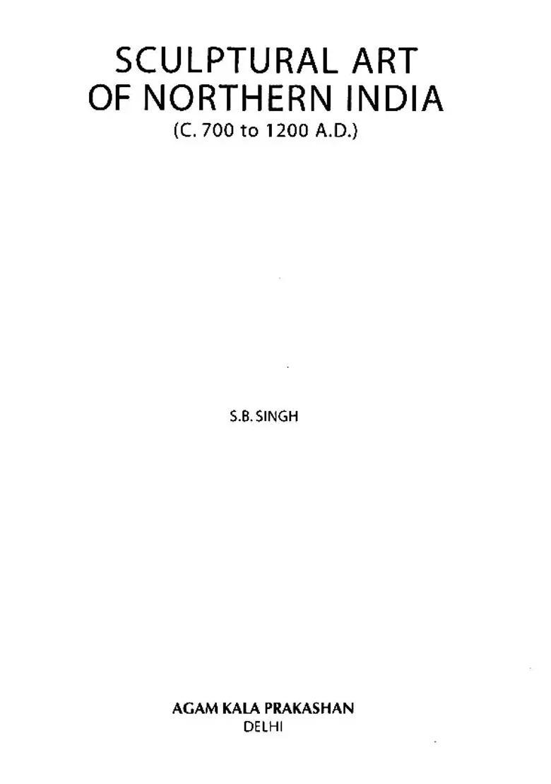 Sculptural Art of Northern India (C. 700 to 1200 A.D.) - Indya