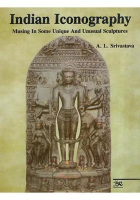 Indian Iconography- Musing in Some Unique and Unusual Sculptures