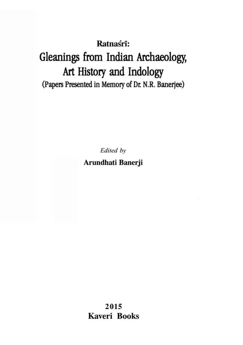 Ratnasri- Gleaning from Indian Archaeology, Art History and Indology (Papers Presented in Memory of Dr. N.R. Banerjee) - Indya