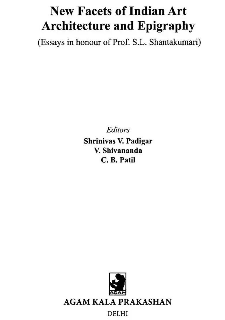 New Facets of Indian Art- Architecture and Epigraphy (Essays in Honour of Prof. S.L. Shanta Kumari) - Indya