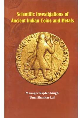 Scientific Investigations of Ancient Indian Coins and Metals