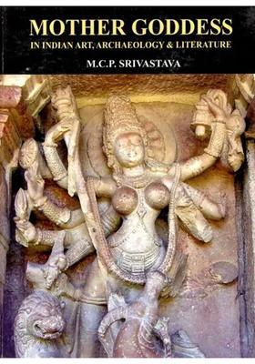 Mother Goddess in Indian Art, Archaeology & Literature