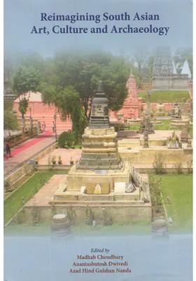 Reimagining South Asian Art, Culture and Archaeology