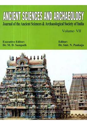 Ancient Sciences and Archaeology- Journal of the Ancient Sciences & Archaeological Society of India Volume- VII