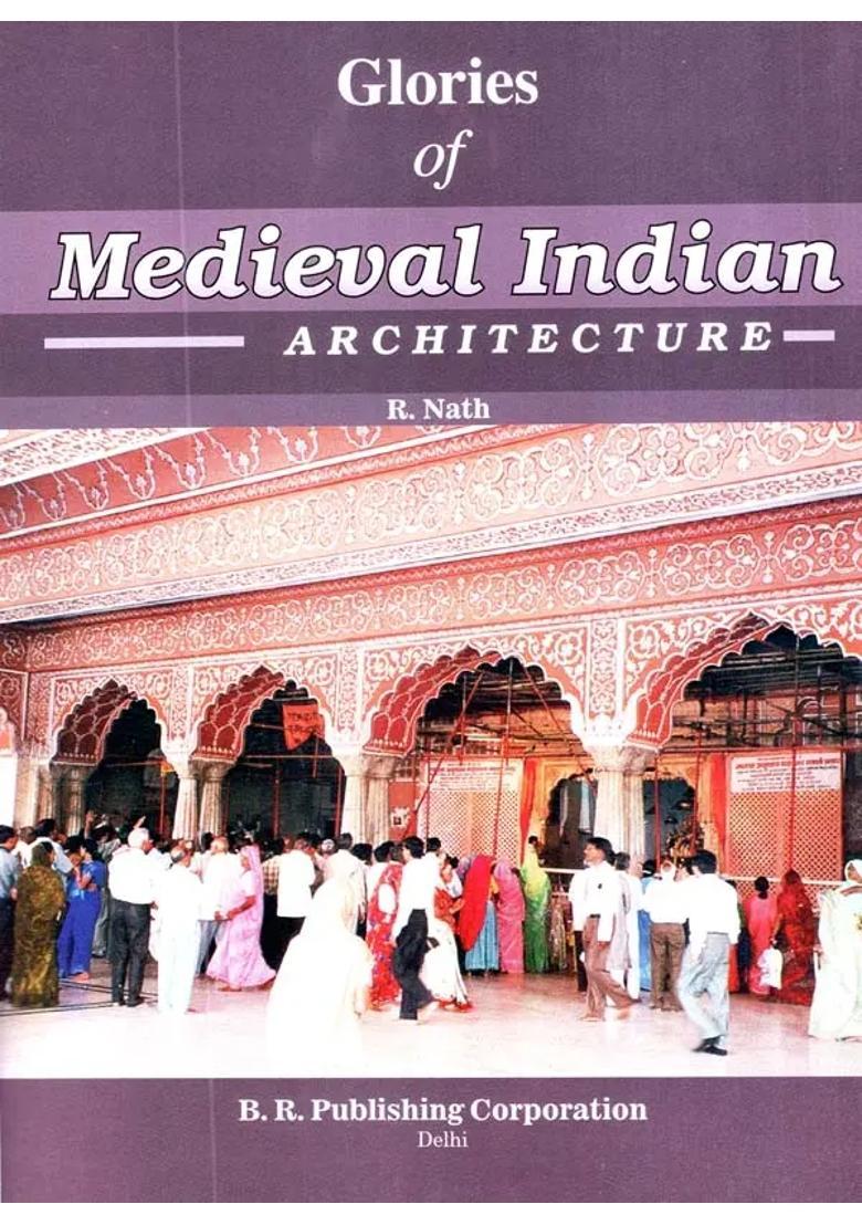 Glories of Medieval Indian Architecture - Indya