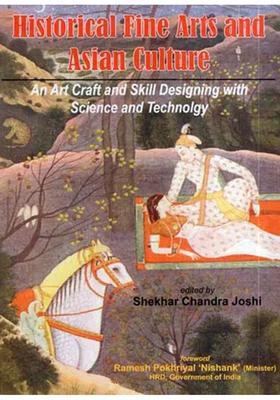 Historical Fine Arts and Asian Culture- An Art Craft and Skill Designing with Science and Technolgy