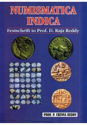 Numismatica Indica- Festschrift to Prof. D. Raja Reddy