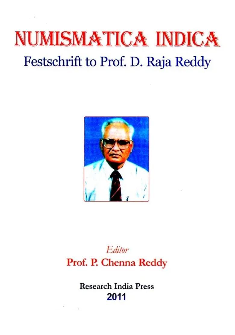 Numismatica Indica- Festschrift to Prof. D. Raja Reddy - Indya