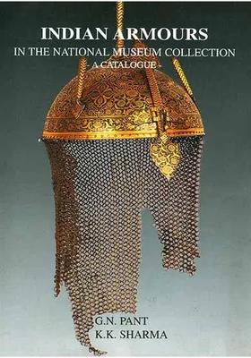 Indian Armours in the National Museum Collection A Catalogue