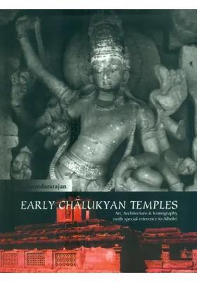 Early Chalukyan Temples- Art, Architecture & Iconography (With Special Reference to Aihole)