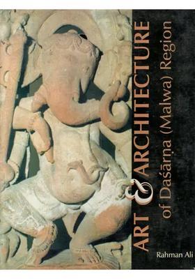 Art and Architecture of Dasarna (Malwa) Region