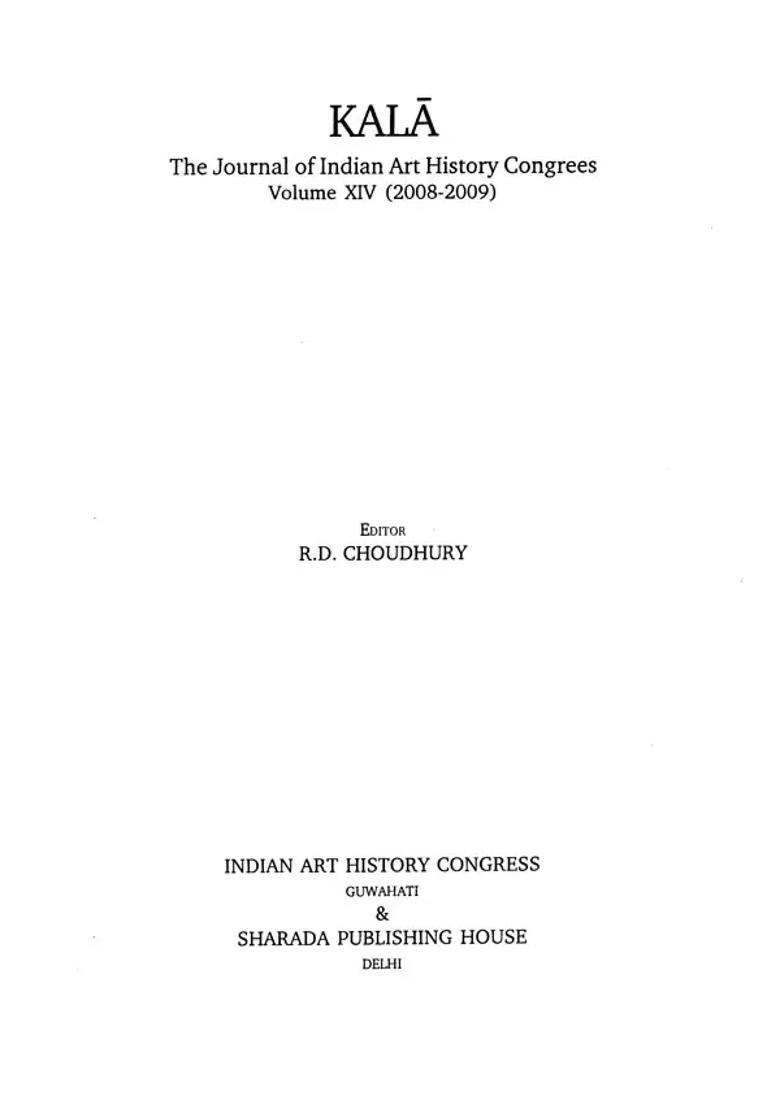 Kala- The Journal of Indian Art History Congrees, Volume XIV, 2008-2009 - Indya