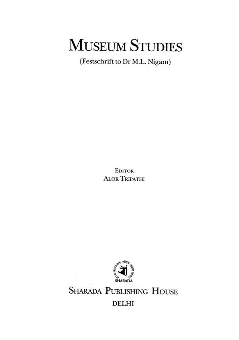 Museum Studies- Festschrift to Dr. M.L. Nigam - Indya