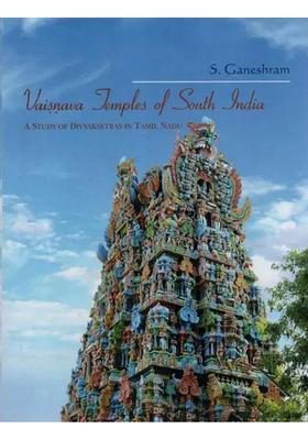 Vaisnava Temples of South India- A Study of Divyaksetras in Tamil Nadu
