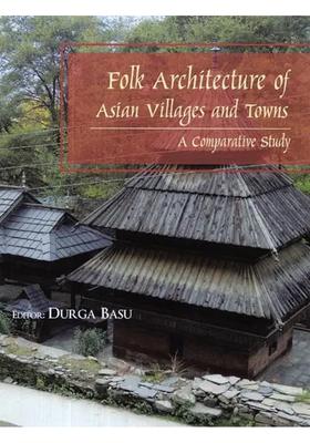 Folk Architecture of Asian Villages and Towns : A Comparative Study