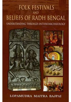 Folk Festivals and Beliefs of Radh Bengal- Understanding Through Ethnoarchaeology