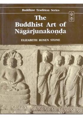 The Buddhist Art of Nagarjunakonda