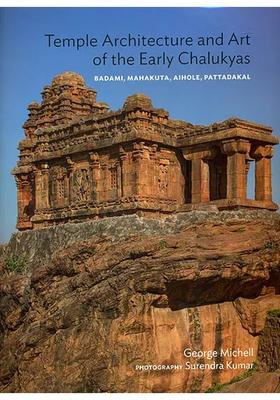 Temple Architecture and Art of The Early Chalukyas (Badami, Mahakuta, Aihole, Pattadakal)