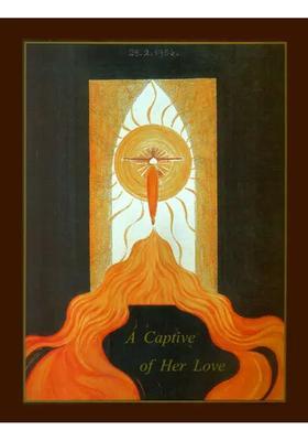 A Captive of Her Love - Letters and Paintings of Janina Stroka