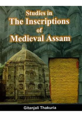 Studies in The Inscriptions of Medieval Assam