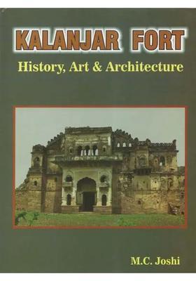 Kalanjar Fort (History, Art and Architecture)