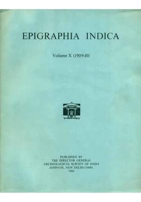 Epigraphia Indica - Volume X, 1909-10 (An Old and Rare Book)