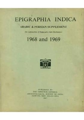 Epigraphia Indica - Arabic and Persian Supplement, 1968 and 1969 (An Old and Rare Book)