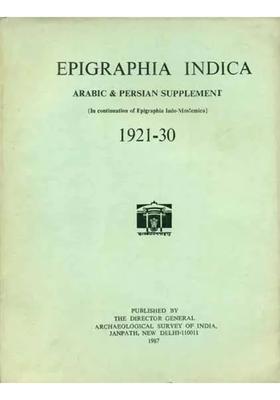Epigraphia Indica - Arabic and Persian Supplement, 1921 to 30 (An Old and Rare Book)