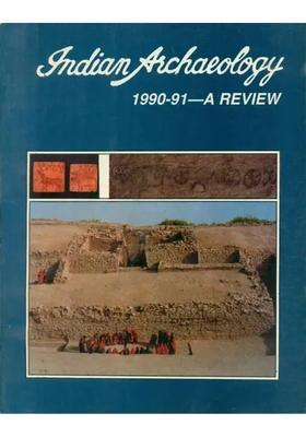 Indian Archaeology 1990-91 - A Review