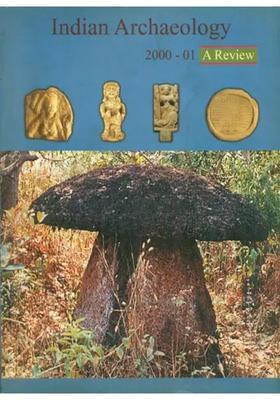 Indian Archaeology 2000-01 - A Review (An Old and Rare Book)