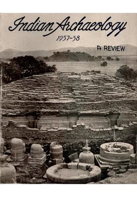 Indian Archaeology 1957-58 A Review (An Old and Rare Book)