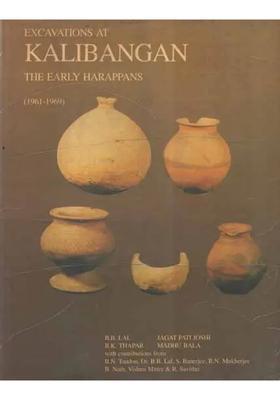 Excavations At Kalibangan- The Early Harappans (1961-69)