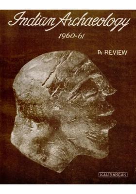 Indian Archaeology 1960-61 A Review (An Old and Rare Book)
